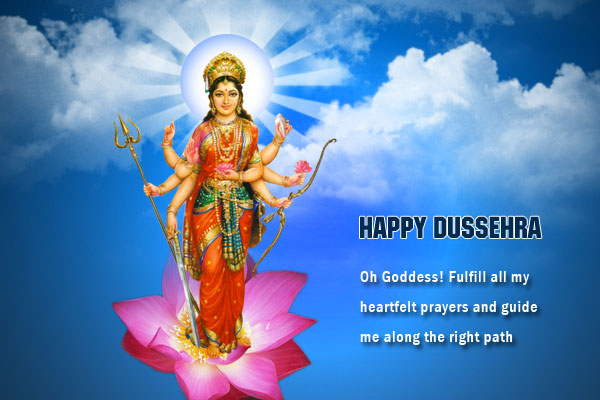 Happy Dussehra Oh Goddess Fulfill All My Heartfelt Prayers And Guide Me Along The Right Path