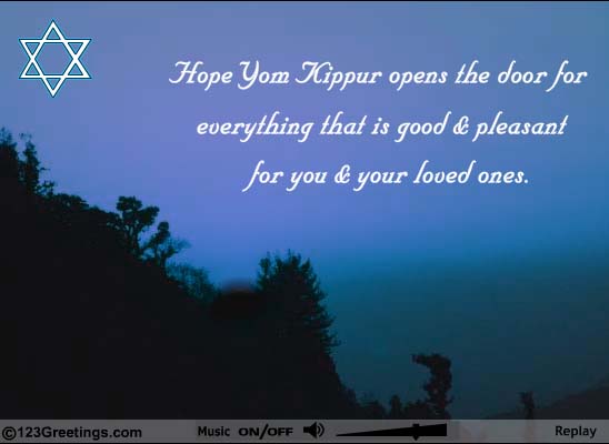 Hope Yom Kippur Opens The Door For Everything That Is Good & Pleasant For You & Your Loved Ones