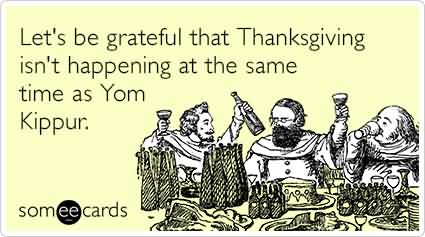 Let's Be Grateful That Thanksgiving Isn't Happening At The Same Time As Yom Kippur