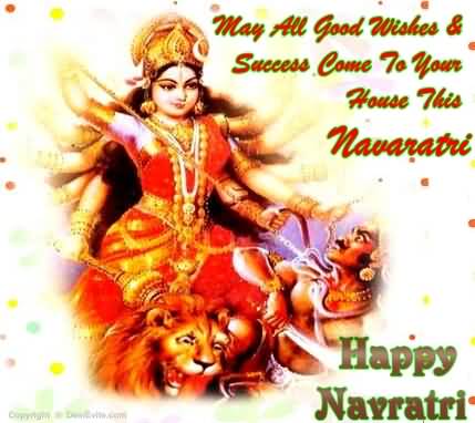 May All Good Wishes & Success Come To Your House This Navratri Happy Navratri