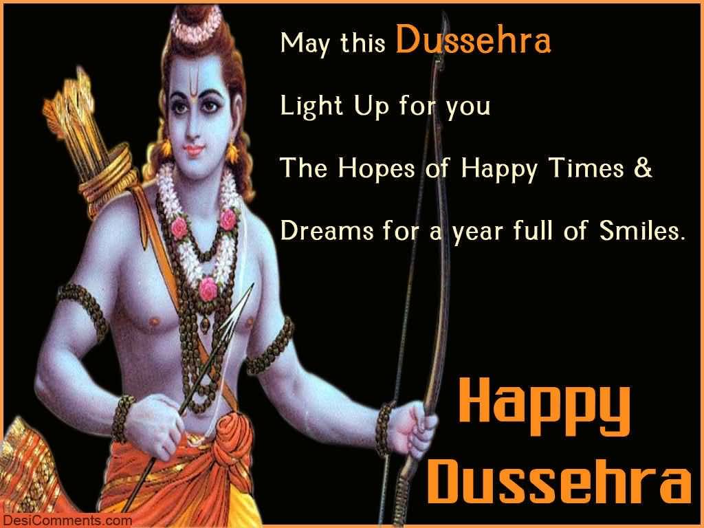 May This Dussehra Light Up For You The Hopes Of Happy Times & Dreams For A Year Full Of Smiles Happy Dussehra 2016 Picture