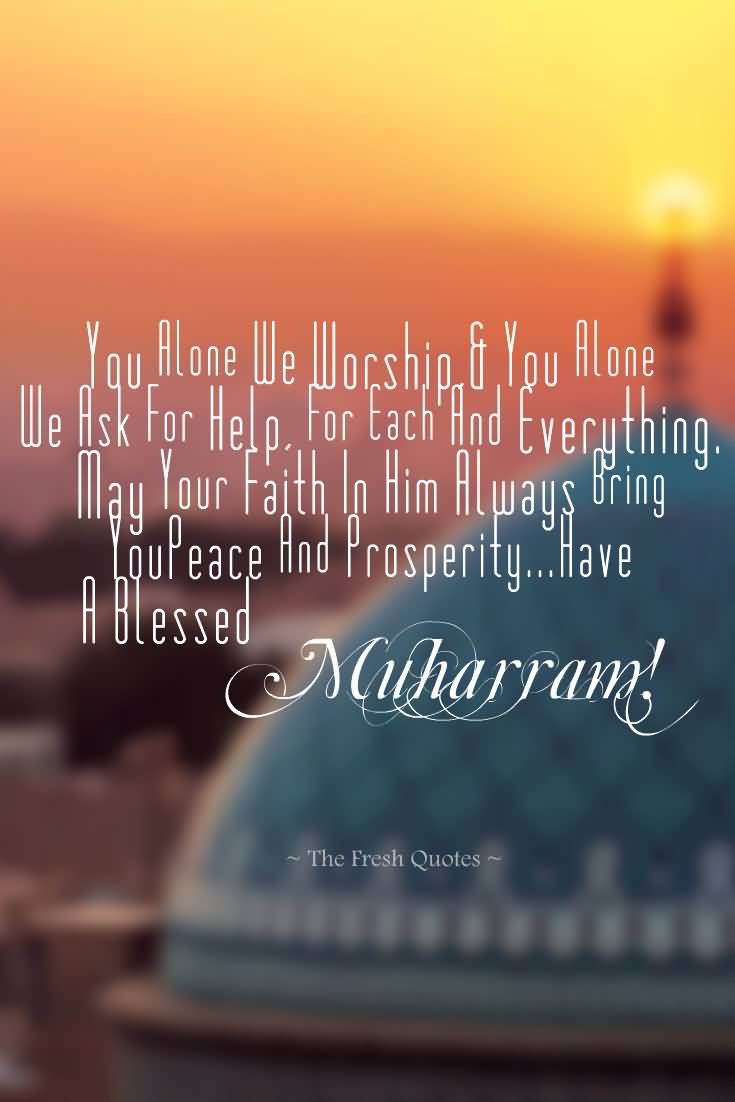 May Your Faith In Him Always Bring You Peace And Prosperity Have A Blessed Muharram