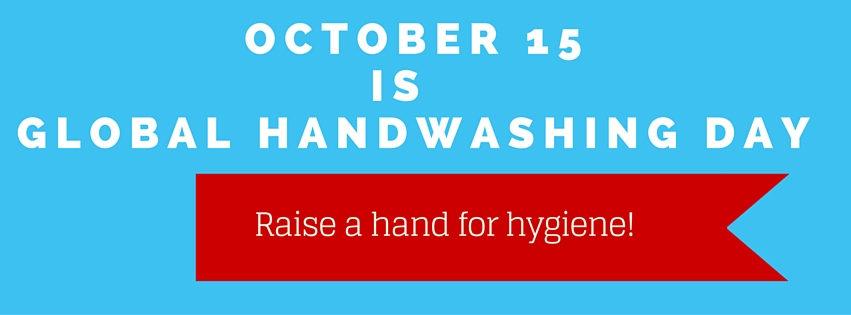 October 15 Is Global Handwashing Day Raise A Hand For Hygiene