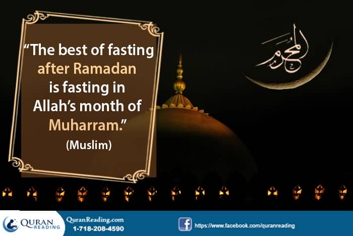 The Best Of Fasting After Ramadan Is Fasting In Allah's Month Of Muharram