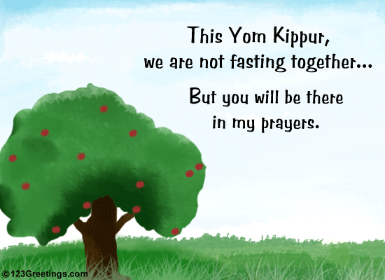 This Yom Kippur, We Are Not Fasting Together But You Will Be There In My Prayers