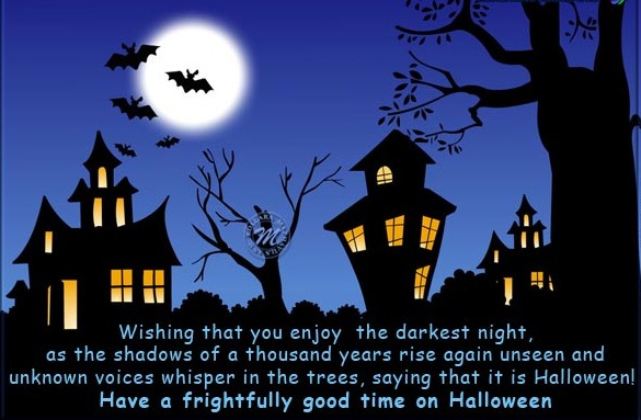 Wishing That You Enjoy The Darkest Night Have A Frightfully Good Time On Halloween