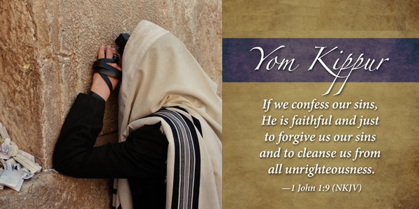 Yom Kippur If We Confess Our Sins, He Is Faithful And Just To Forgive Us Our Sins And To Cleanse Us From All Unrighteousness
