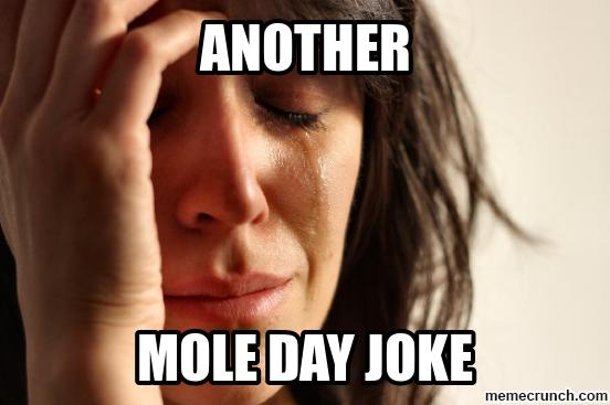 Another Mole Day Joke Funny Meme