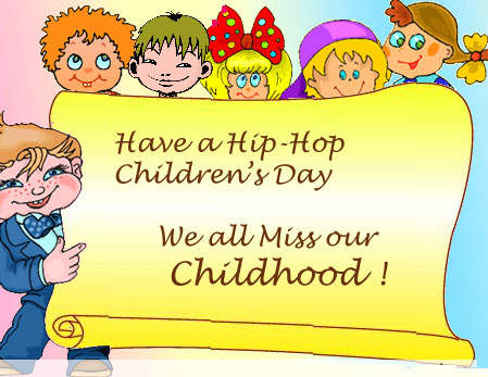 Have A Hip-Hop Children's Day We All Miss Our Childhood