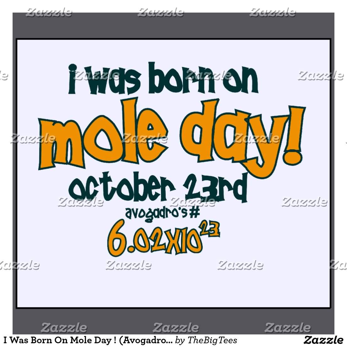 I Was Born On Mole Day October 23rd