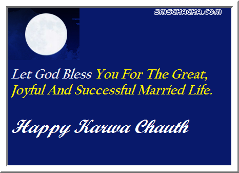 Let God Bless You For The Great Joyful And Successful Married Life Happy Karva Chauth