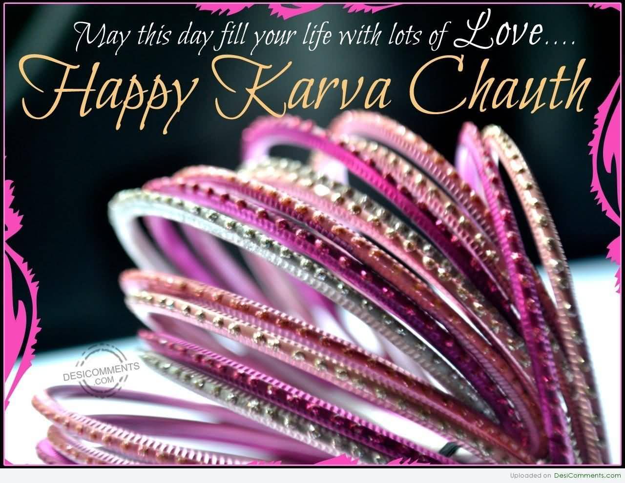 May This Day Fill Your Life With Lots Of Love Happy Karva Chauth