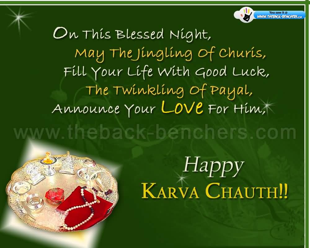On This Blessed Night, May The Jingling Of Churis Fill Your Life With Good Luck, The Twinkling Of Payal Announce Your Love For Him Happy Karva Chauth