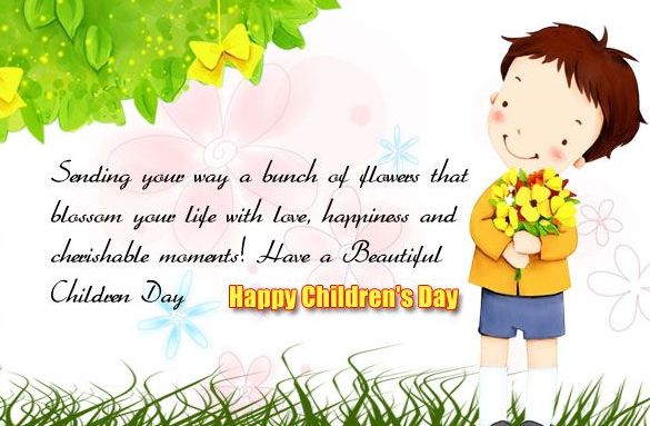 Sending Your Way A Bunch Of Flowers That Blossom Your Life With Love, Happiness And Cherishable Moments. Have A Beautiful Children's Day