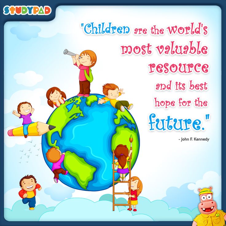 Children are the world's most valuable resource and its best hope for the future.  -  John F. Kennedy