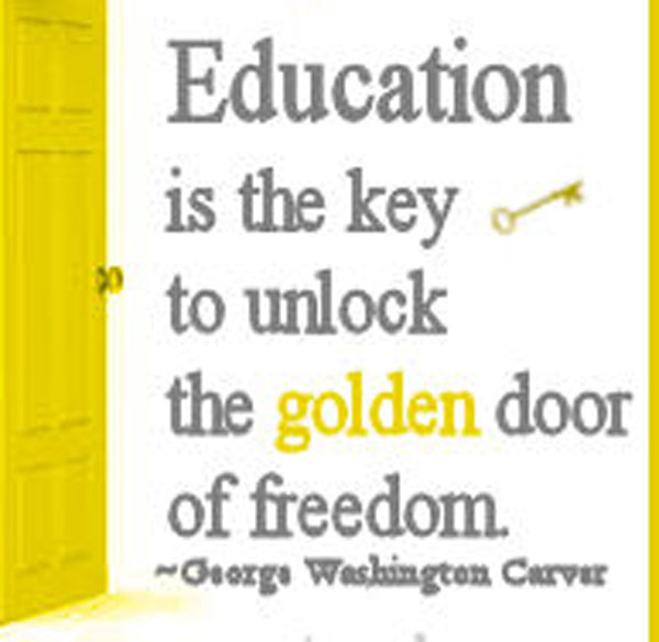 Education is the key to unlock the golden door of freedom. - George Washington 0
