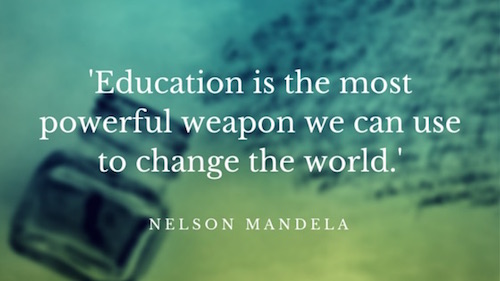 Education is the most powerful weapon which you can use to change the world. - Nelson Mandela 2