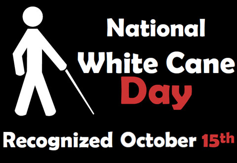National White Cane Safety Day Recognized October 15th