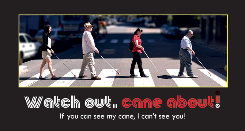Watch Out Cane About If You Can See My Cane I Can't See You White Cane Safety Day