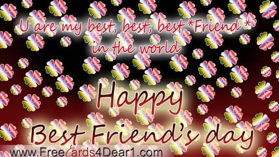 You Are My Best Friend Happy Best Friends Day