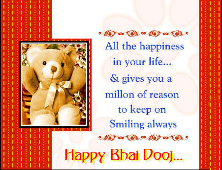 All The Happiness In Your Life & Gives You Million Of Reasons To Keep On Smiling Always Happy Bhai Dooj 2016