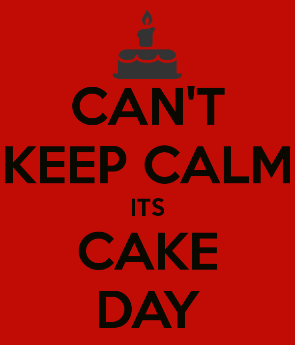 Can't Keep Calm It's Cake Day