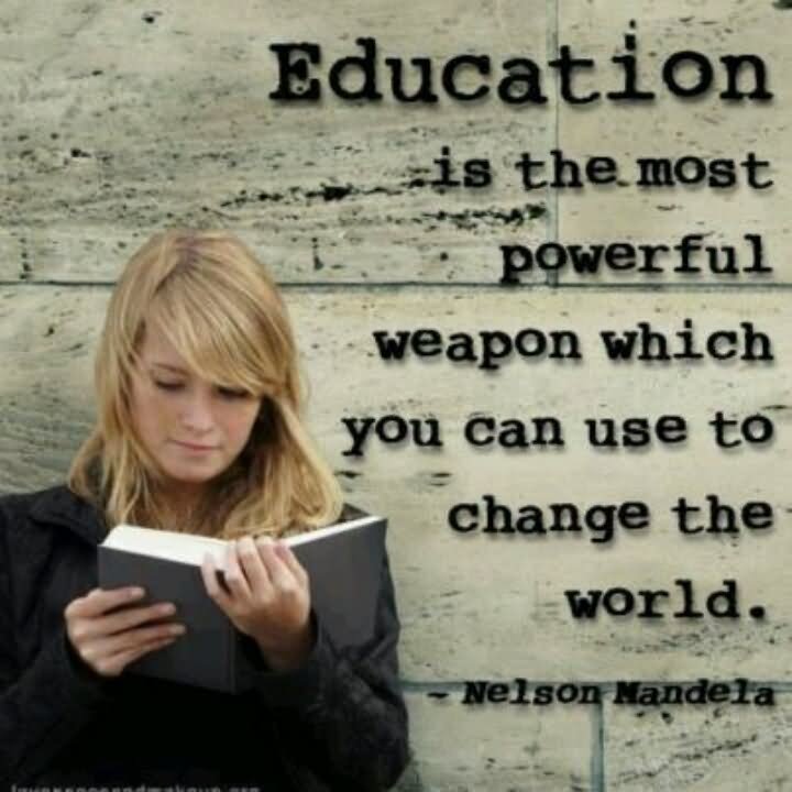 Education is the most powerful weapon which you can use to change the world. - Nelson Mandela  8
