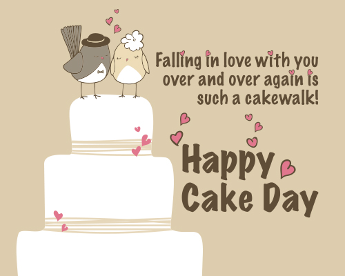 Falling In Love With You Over And Over Again Is Such A Cakewalk Happy Cake Day