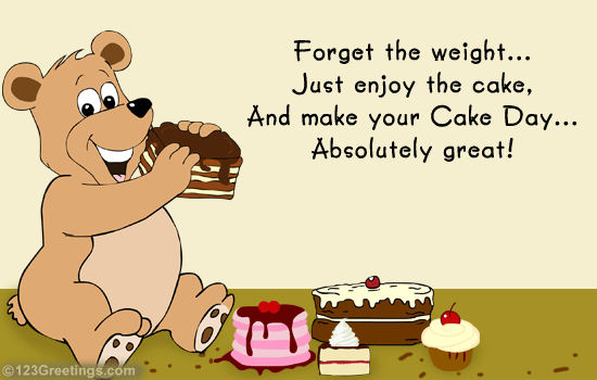 Forget The Weight Just Enjoy The Cake And Make Your Cake Day Absolutely Great Bear Eating Cake Picture