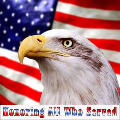 Honoring All Who Served Happy Veterans Day 2016 Eagle Face Picture