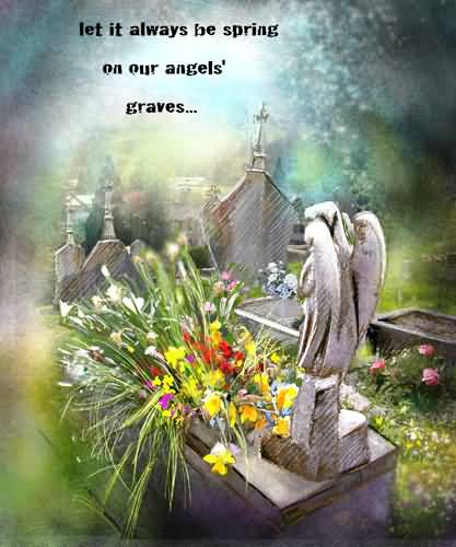 Let It Always Be Spring On Our Angels Graves Happy All Saints Day Greeting Card