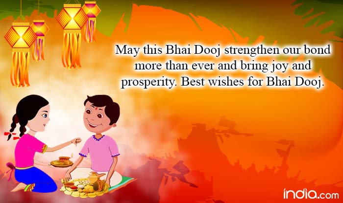 May This Bhai Dooj Strengthen Our Bond More Than Ever And Bring Joy And Prosperity Best Wishes For Bhai Dooj
