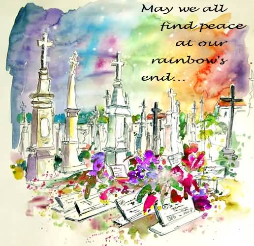 May We All Find Peace At Our Rainbow's End All Saints Day Wishes Ecard Painting