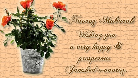 Navroz Mubarak Wishing You A Very Happy & Prosperous Jamshed-E-Navroz