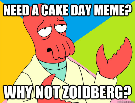 Need A Cake Day Meme