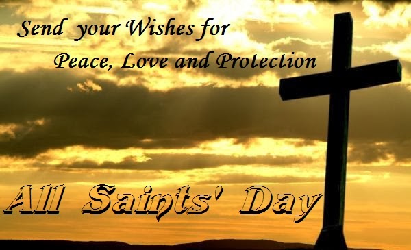 Send Your Wishes For Peace, Love And Protection All Saints Day Greeting Card