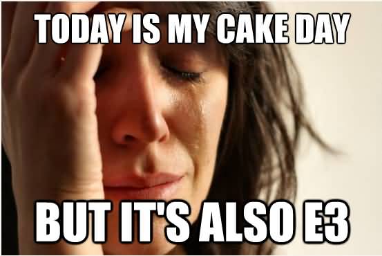 Today Is My Cake Day Meme Picture