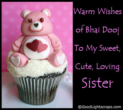 Warm Wishes Of Bhai Dooj To My Sweet, Cute, Lovig Sister