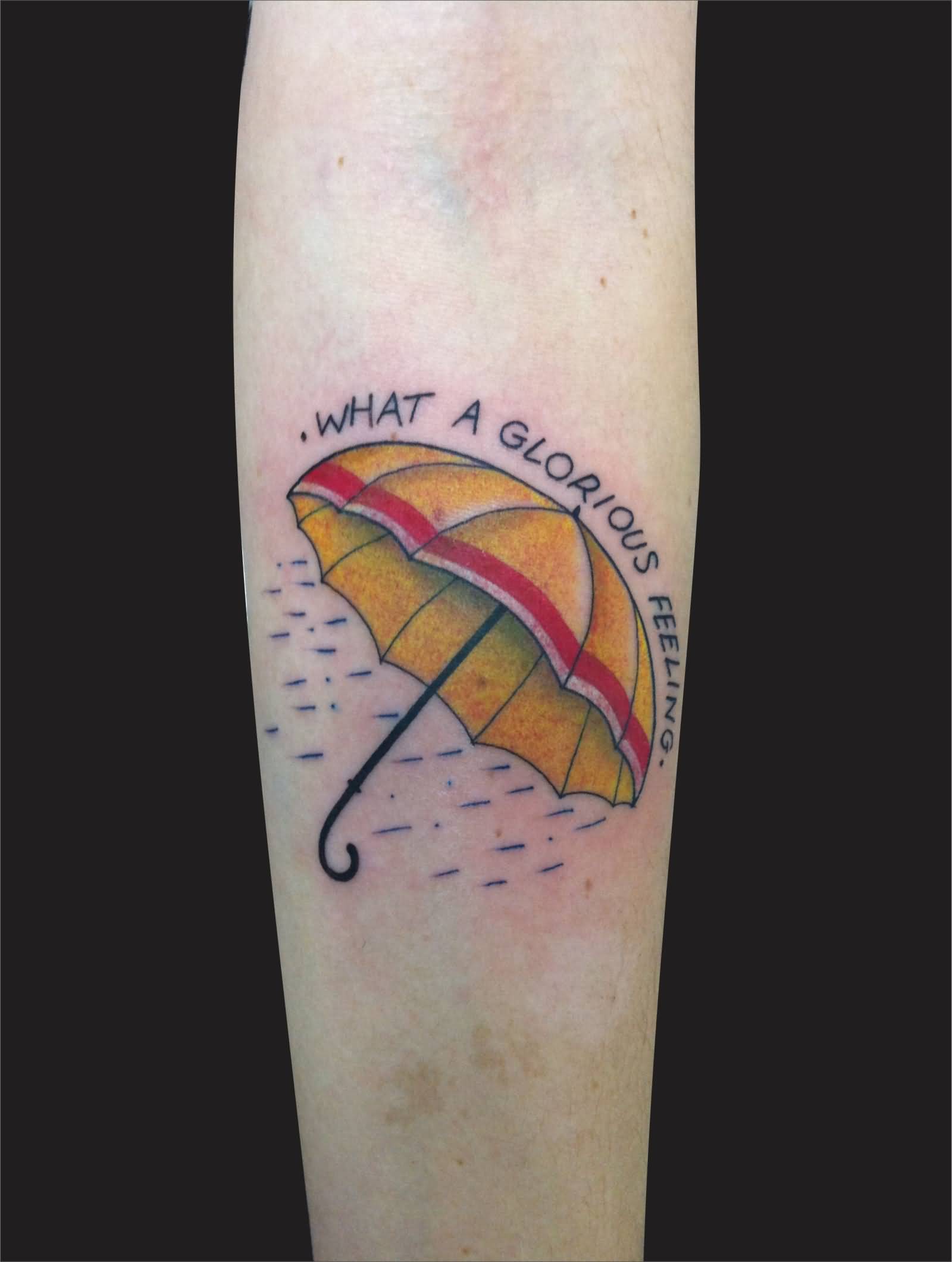 What A Glorous Feeling Umbrella Tattoo On Sleeve