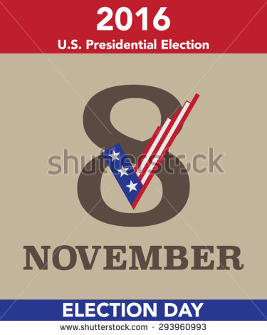 2016 U.S. Presidential Election 8 November Election Day