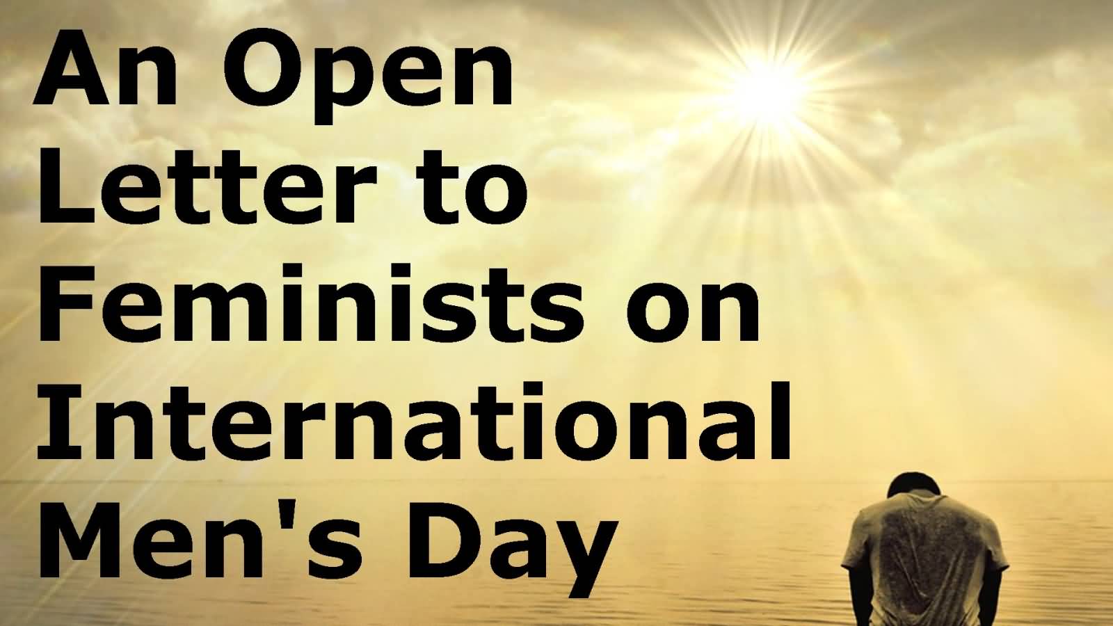 An Open Letter To Feminists On International Men's Day