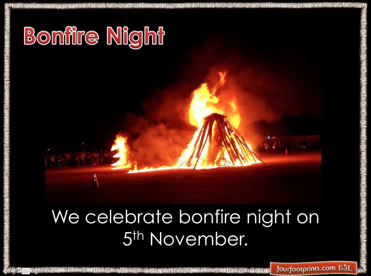 Bonfire Night We Celebrate Bonfire Night On 5th November