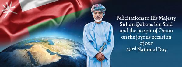 Felicitations To His Majesty Sultan Qaboos Bin Said And The People Of Oman On The Joyous Occasion Of Our National Day