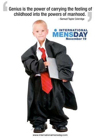 Genius Is The Power Of Carrying The Feeling Of Childhood Into The Powers Of Manhood International Men's Day