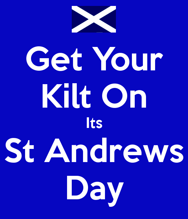 Get Your Kilt On It’s St. Andrew’s Day