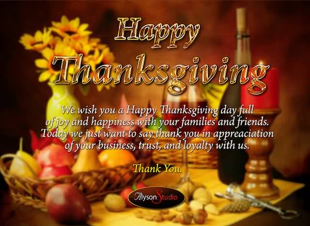 Happy Thanksgiving We Wish You A Happy Thanksgiving Day Full Of Joy And Happiness With Your Families And Friends