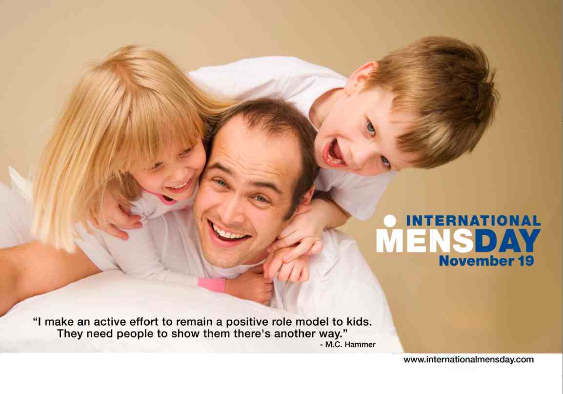 International Men's Day November 19 I Make An Active Effort To Remain A Positive Role Model To Kids