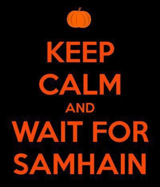 Keep Calm And Wait For Samhain