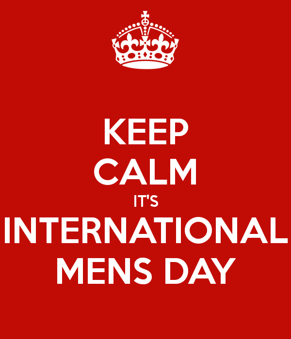 Keep Calm It's International Men's Day