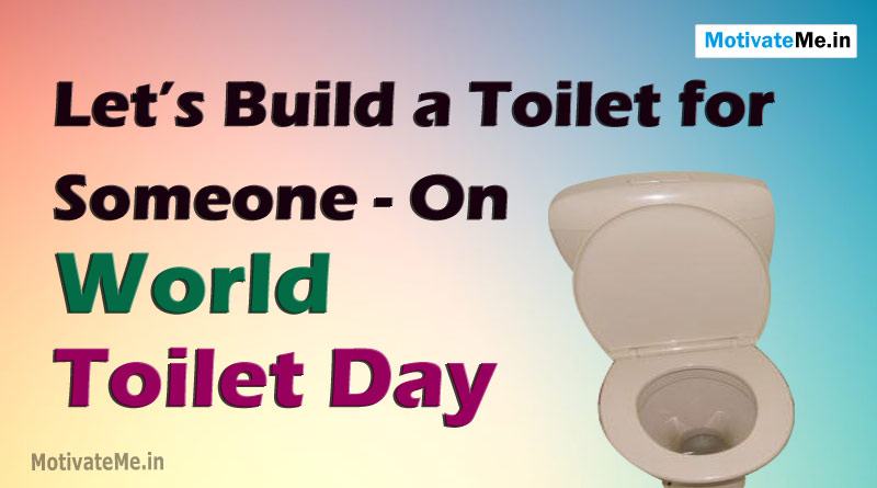 Let's Build A Toilet For Someone On World Toilet Day
